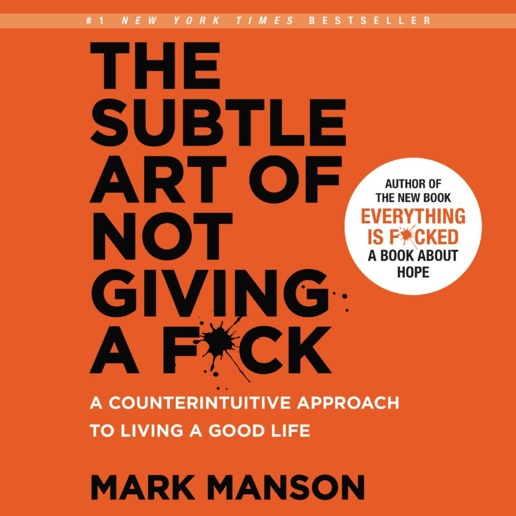 the-subtle-art-of-not-giving-a-f-ck-a-counterintuitive-approach-to